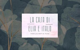 La Casa Di Elia E Italo